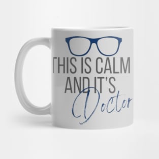 This is Calm and it's Doctor. Criminal Minds Agent Mug